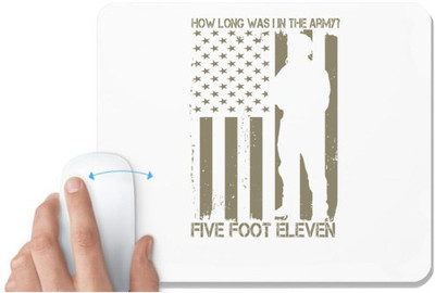UDNAG White Mousepad 'Military | How long was I in the army .. Five foot eleven' for Computer / PC / Laptop [230 x 200 x 5mm] Non Slip Base Mousepad(White)