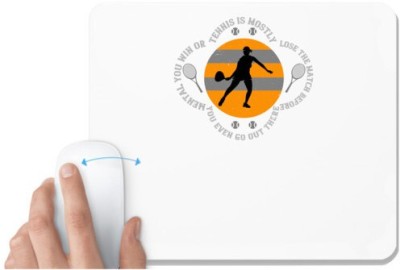 UDNAG White Mousepad 'Tennis | Tennis is mostly mental. You win or lose the match before you even go out there' for Computer / PC / Laptop [230 x 200 x 5mm] Mousepad(White)