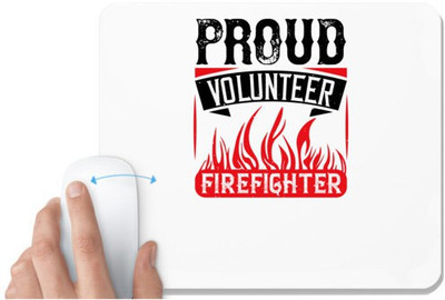 UDNAG White Mousepad 'Volunteers | Proud Volunteer Firefighter' for Computer / PC / Laptop [230 x 200 x 5mm] Mousepad(White)