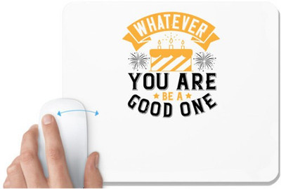UDNAG White Mousepad 'Birthday | Whatever you are, be a good one' for Computer / PC / Laptop [230 x 200 x 5mm] Non Slip Base Mousepad(White)
