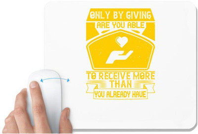 UDNAG White Mousepad 'Volunteers | Only by giving are you able to receive more than you already have' for Computer / PC / Laptop [230 x 200 x 5mm] Mousepad(White)