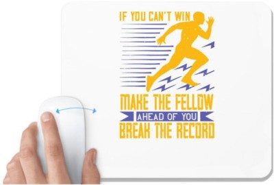 UDNAG White Mousepad 'Running | If you can’t win, make the fellow ahead of you break the record' for Computer / PC / Laptop [230 x 200 x 5mm] Mousepad(White)