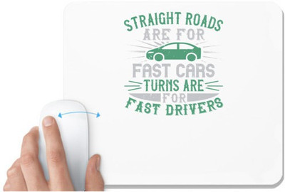 UDNAG White Mousepad 'Car | Straight roads are for fast cars, turns are for fast drivers' for Computer / PC / Laptop [230 x 200 x 5mm] Non Slip Base Mousepad(White)