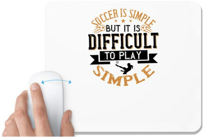 UDNAG White Mousepad 'Soccer | Soccer is simple, but it is difficult to play simple' for Computer / PC / Laptop [230 x 200 x 5mm] Non Slip Base Mousepad(White)
