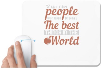 UDNAG White Mousepad 'Internet | We hire people who want to make the best things in the world' for Computer / PC / Laptop [230 x 200 x 5mm] Mousepad(White)