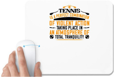 UDNAG White Mousepad 'Tennis | Tennis is a perfect combination of violent action taking' for Computer / PC / Laptop [230 x 200 x 5mm] Non Slip Base Mousepad(White)