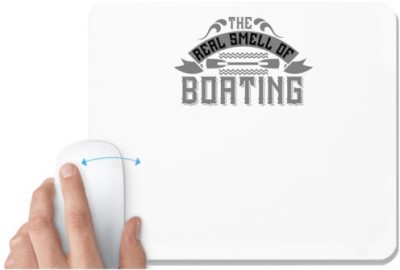 UDNAG White Mousepad 'Boating | The Real Smell of Boating' for Computer / PC / Laptop [230 x 200 x 5mm] Mousepad(White)