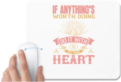 UDNAG White Mousepad 'Buddhism | If anything's worth doing, do it with all your heart' for Computer / PC / Laptop [230 x 200 x 5mm] Mousepad(White)