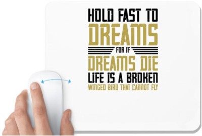 UDNAG White Mousepad 'Womens Day | Hold fast to dreams for if dreams die, life is a broken winged bird' for Computer / PC / Laptop [230 x 200 x 5mm] Mousepad(White)