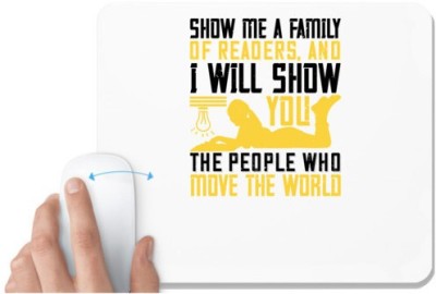 UDNAG White Mousepad 'Reading | Show me a family of readers, and I will show you the people who move the world' for Computer / PC / Laptop [230 x 200 x 5mm] Mousepad(White)