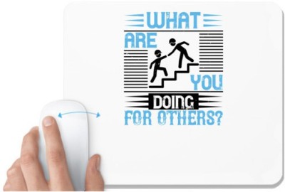 UDNAG White Mousepad 'Volunteers | what are you doing for others' for Computer / PC / Laptop [230 x 200 x 5mm] Mousepad(White)