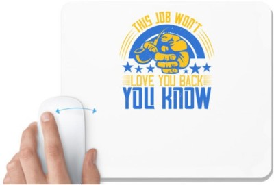 UDNAG White Mousepad 'Job | This job won't love you back, you know' for Computer / PC / Laptop [230 x 200 x 5mm] Mousepad(White)