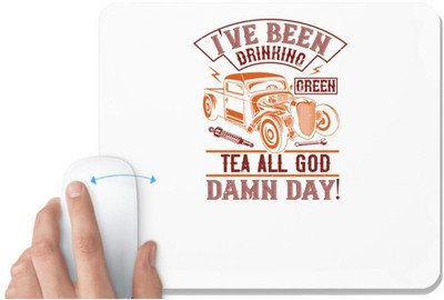 UDNAG White Mousepad 'Hot Rod Car | I've been drinking green tea all damn day!' for Computer / PC / Laptop [230 x 200 x 5mm] Non Slip Base Mousepad(White)