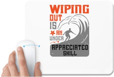 UDNAG White Mousepad 'Surfing | Wiping out is an under appreciated skill' for Computer / PC / Laptop [230 x 200 x 5mm] Mousepad(White)