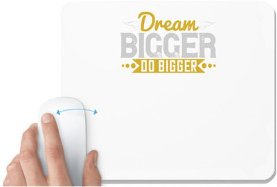 UDNAG White Mousepad 'Motivational | Dream bigger. Do bigger' for Computer / PC / Laptop [230 x 200 x 5mm] Non Slip Base Mousepad(White)