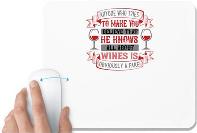 UDNAG White Mousepad 'Wine | ANYONE WHO TRIES TO MAKE YOU BELIEVE' for Computer / PC / Laptop [230 x 200 x 5mm] Mousepad(White)