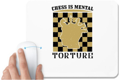 UDNAG White Mousepad 'Chess | Chess is mental torture' for Computer / PC / Laptop [230 x 200 x 5mm] Mousepad(White)
