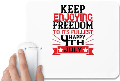 UDNAG White Mousepad 'Independance Day | Keep enjoying freedom to its fullest! Happy 4th' for Computer / PC / Laptop [230 x 200 x 5mm] Mousepad(White)