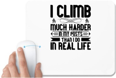 UDNAG White Mousepad 'Climbing | I climb much harder in my posts than I do in real life' for Computer / PC / Laptop [230 x 200 x 5mm] Mousepad(White)
