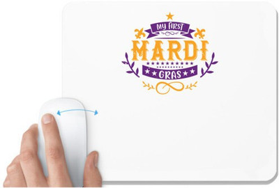 UDNAG White Mousepad 'Mardi Gras | my first mardi gras' for Computer / PC / Laptop [230 x 200 x 5mm] Mousepad(White)