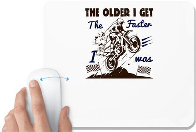 UDNAG White Mousepad 'Motor Cycle | The older I get, the faster I was' for Computer / PC / Laptop [230 x 200 x 5mm] Mousepad(White)