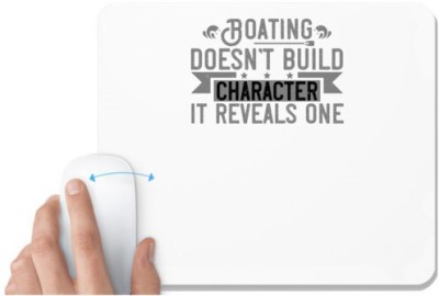 UDNAG White Mousepad 'Boating | Boating doesn’t build character, it reveals one' for Computer / PC / Laptop [230 x 200 x 5mm] Mousepad(White)