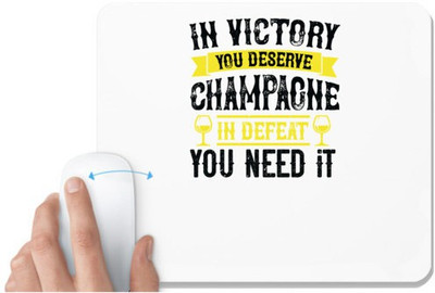 UDNAG White Mousepad 'Wine | In victory you deserve Champagne in defeat you need it' for Computer / PC / Laptop [230 x 200 x 5mm] Non Slip Base Mousepad(White)