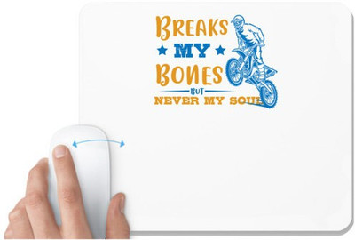 UDNAG White Mousepad 'Motor Cycle | Breaks my bones but never my soul' for Computer / PC / Laptop [230 x 200 x 5mm] Mousepad(White)