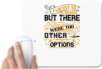 UDNAG White Mousepad 'Pig | I meant to behave but there were too many other options' for Computer / PC / Laptop [230 x 200 x 5mm] Non Slip Base Mousepad(White)