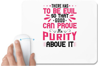 UDNAG White Mousepad 'Buddhism | There has to be evil so that good can prove its purity above it' for Computer / PC / Laptop [230 x 200 x 5mm] Non Slip Base Mousepad(White)