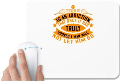 UDNAG White Mousepad 'Tennis | Tennis is an addiction that once it has truly hooked a man will not let him go' for Computer / PC / Laptop [230 x 200 x 5mm] Mousepad(White)