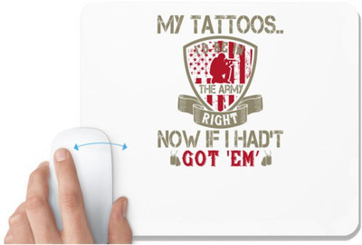 UDNAG White Mousepad 'Military | My tattoos... I'd be in the Army right now if I hadn't got 'em' for Computer / PC / Laptop [230 x 200 x 5mm] Non Slip Base Mousepad(White)