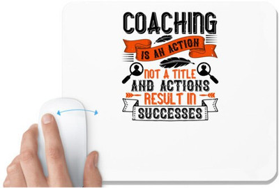 UDNAG White Mousepad 'Team Coach | Coaching is an action, not a title and actions result in successes' for Computer / PC / Laptop [230 x 200 x 5mm] Mousepad(White)