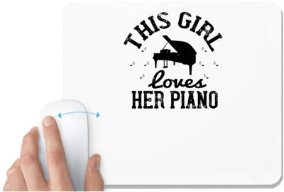 UDNAG White Mousepad 'Piano | this girl loves her piano' for Computer / PC / Laptop [230 x 200 x 5mm] Non Slip Base Mousepad(White)