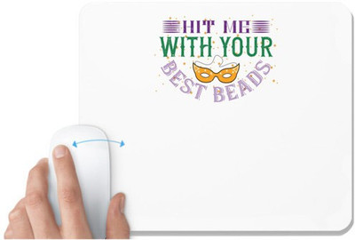 UDNAG White Mousepad 'Mardi Gras | Hit me with your best beads' for Computer / PC / Laptop [230 x 200 x 5mm] Mousepad(White)