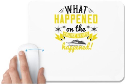 UDNAG White Mousepad 'Girls trip | what happened on the cruise never happened!' for Computer / PC / Laptop [230 x 200 x 5mm] Mousepad(White)