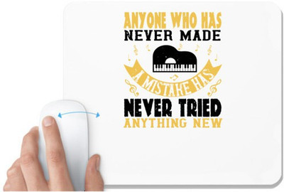 UDNAG White Mousepad 'Piano | Anyone who has never made a mistake has never tried anything new' for Computer / PC / Laptop [230 x 200 x 5mm] Mousepad(White)