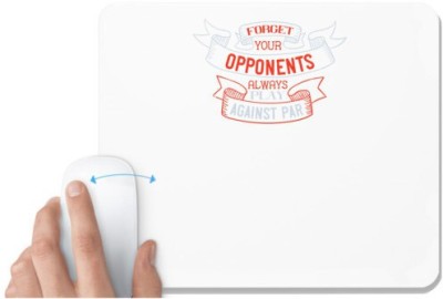 UDNAG White Mousepad 'Golf | Forget your opponents; always play against parr' for Computer / PC / Laptop [230 x 200 x 5mm] Mousepad(White)
