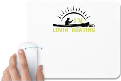 UDNAG White Mousepad 'Boating | I’m lovin’ Boating' for Computer / PC / Laptop [230 x 200 x 5mm] Mousepad(White)