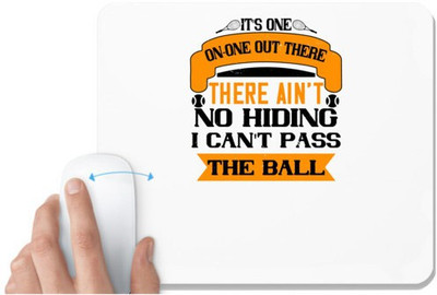 UDNAG White Mousepad 'Tennis | It's oneonone out there, man. There ain't no hiding. I can't pass the ball' for Computer / PC / Laptop [230 x 200 x 5mm] Mousepad(White)