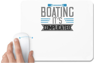 UDNAG White Mousepad 'Boating | Boating, it’s complicated' for Computer / PC / Laptop [230 x 200 x 5mm] Non Slip Base Mousepad(White)