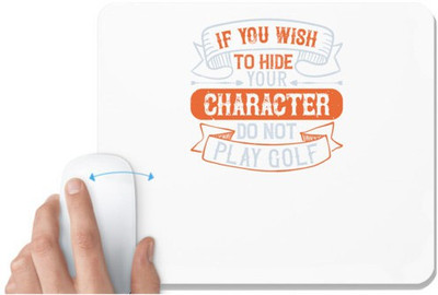 UDNAG White Mousepad 'Golf | If you wish to hide your character, do not play golf' for Computer / PC / Laptop [230 x 200 x 5mm] Non Slip Base Mousepad(White)
