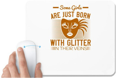 UDNAG White Mousepad 'Mardi Gras | Some girls are just born with glitter in their veins' for Computer / PC / Laptop [230 x 200 x 5mm] Non Slip Base Mousepad(White)