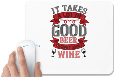 UDNAG White Mousepad 'Wine | It takes a lot of' for Computer / PC / Laptop [230 x 200 x 5mm] Mousepad(White)