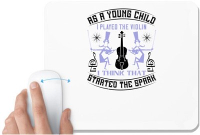 UDNAG White Mousepad 'Music Violin | as a young child,i played the violin i think that started the spark' for Computer / PC / Laptop [230 x 200 x 5mm] Mousepad(White)