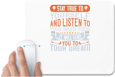 UDNAG White Mousepad 'Golf | Stay true to yourself and listen to your inner voice. It will lead you to your dream' for Computer / PC / Laptop [230 x 200 x 5mm] Mousepad(White)