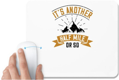UDNAG White Mousepad 'Adventure Mountain | it’s another half mile or so' for Computer / PC / Laptop [230 x 200 x 5mm] Mousepad(White)