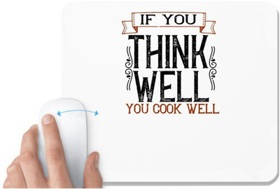 UDNAG White Mousepad 'Cooking | If you think well, you cook well' for Computer / PC / Laptop [230 x 200 x 5mm] Non Slip Base Mousepad(White)
