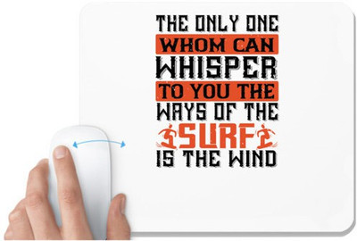 UDNAG White Mousepad 'Surfing | 01......The only one whom can whisper to you the ways of the surf, is the wind' for Computer / PC / Laptop [230 x 200 x 5mm] Non Slip Base Mousepad(White)
