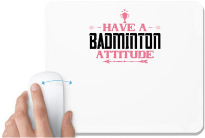 UDNAG White Mousepad 'Badminton | Have a BADminton attitude' for Computer / PC / Laptop [230 x 200 x 5mm] Mousepad(White)